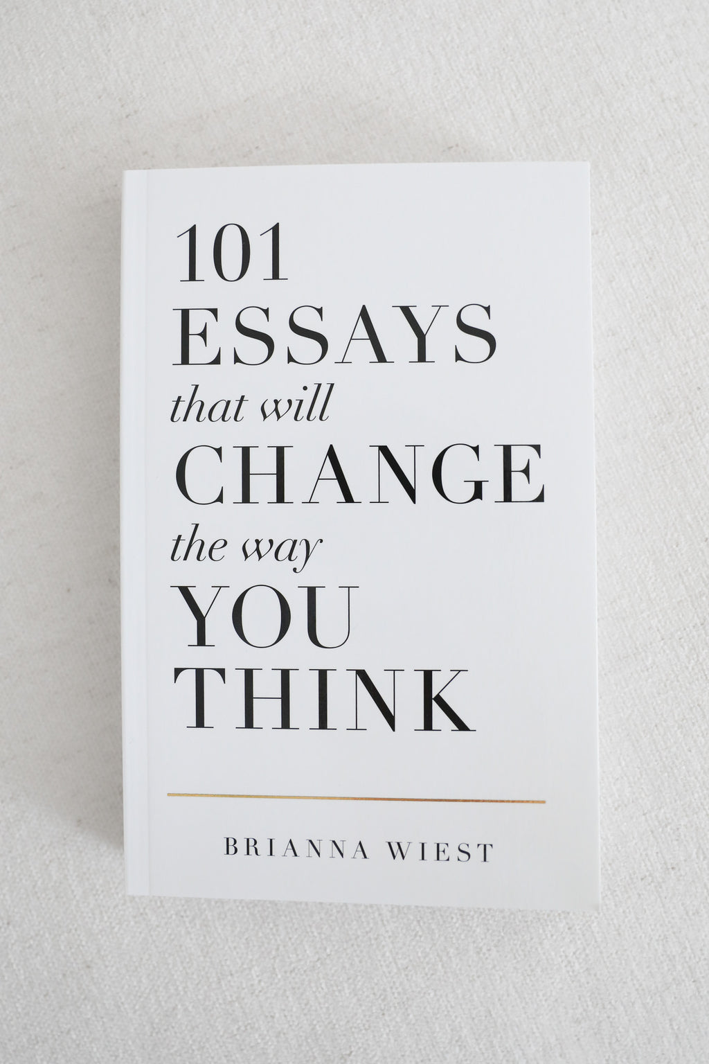 101 ESSAYS THAT WILL CHANGE THE WAY YOU THINK BOOK