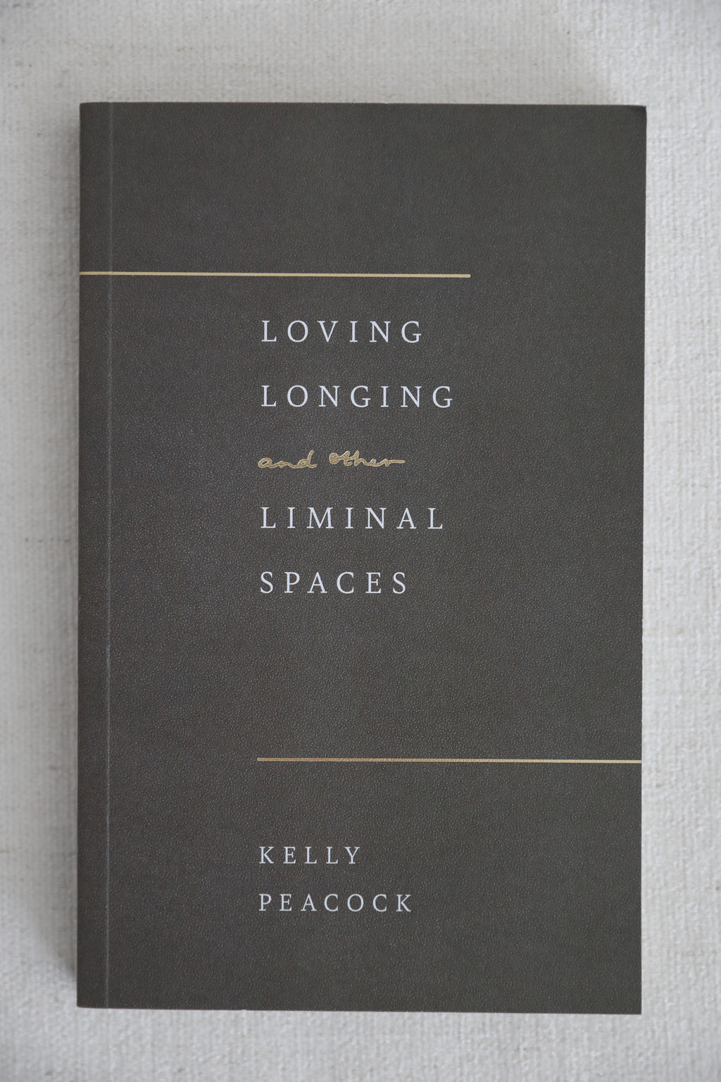 LOVING LONGING + OTHER LIMINAL SPACES