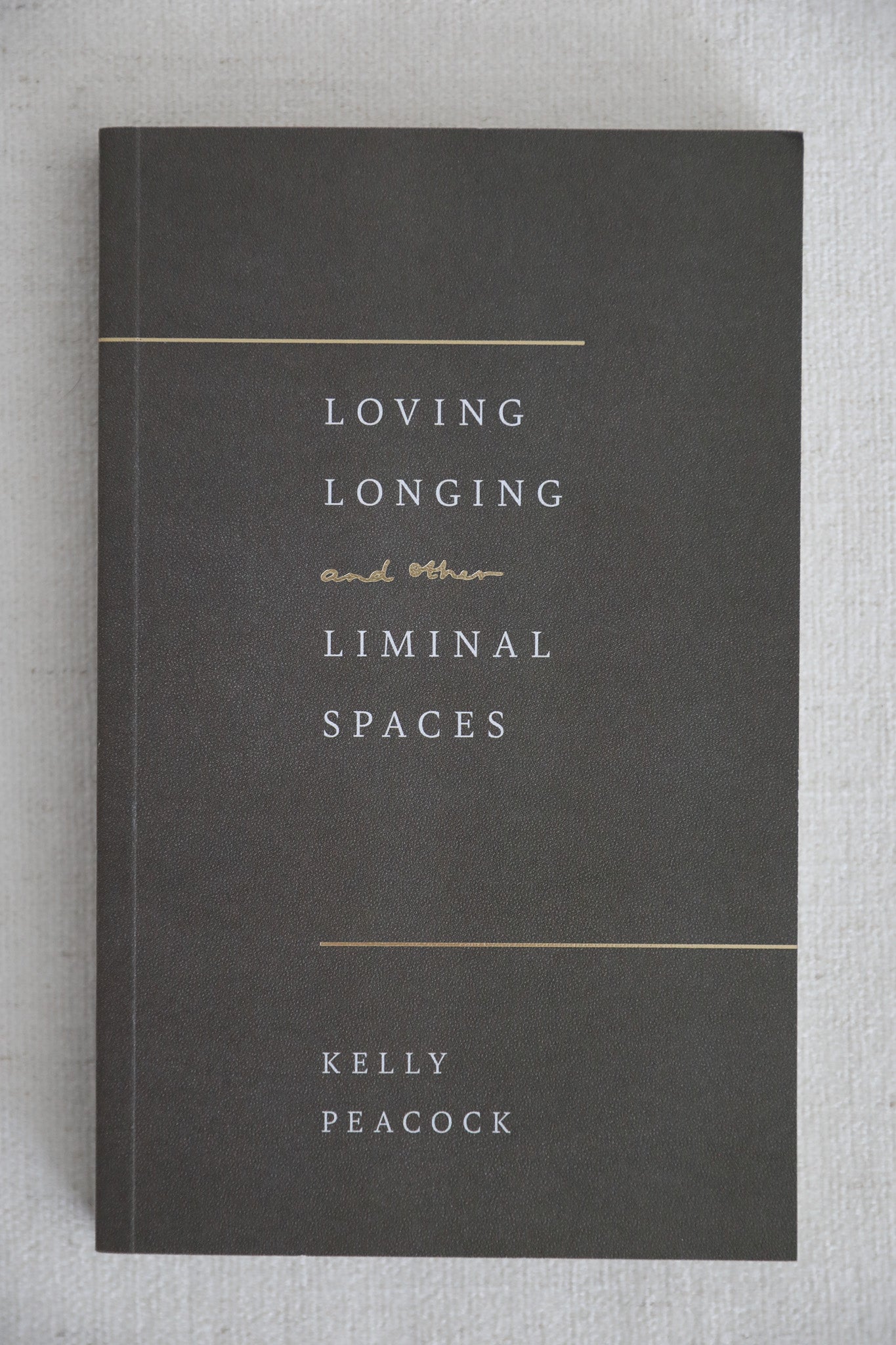 LOVING LONGING + OTHER LIMINAL SPACES
