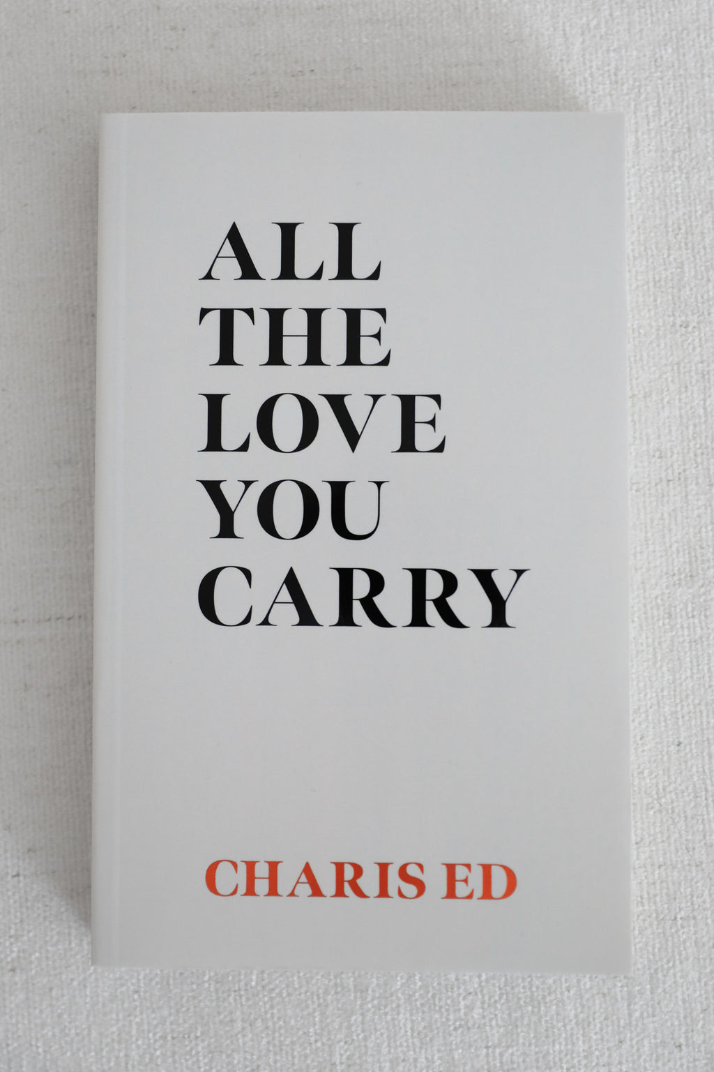 ALL THE LOVE YOU CARRY BOOK