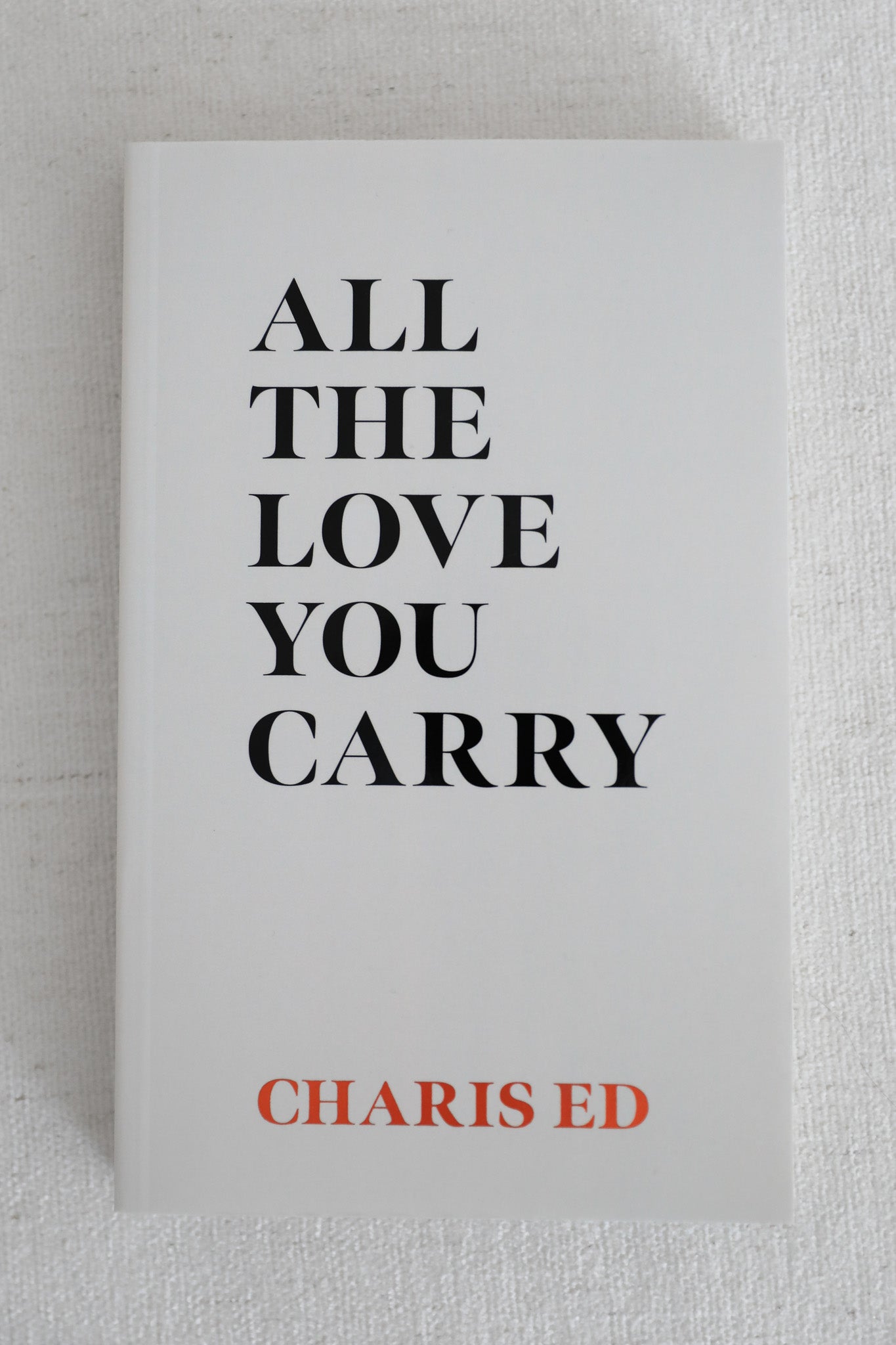 ALL THE LOVE YOU CARRY BOOK